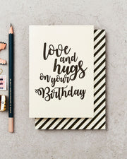 LOVE AND HUGS ON YOUR BIRTHDAY CARD