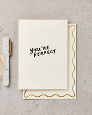 YOU'RE PERFECT CARD