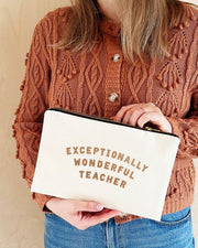 ZIP POUCH EXCEPTIONALLY WONDERFUL TEACHER